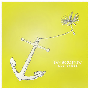REVIEW: Liz Janes - Say Goodbye