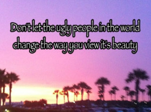 Ugly people. Beautiful world