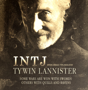 OF ICE AND FIRE (MBTI) ~ TYWIN LANNISTERINTJ (introversion, intuition ...