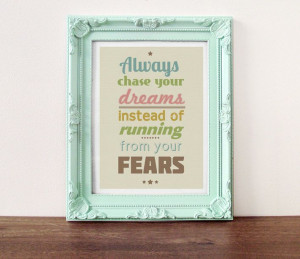 Inspirational typography quote print 8 x 10 print, always chase your ...