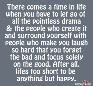 Drama, Forget, Good, Happy, Hard, Laugh, Let Go, Life, Time
