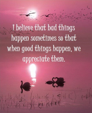 Bad things happen for a reason.