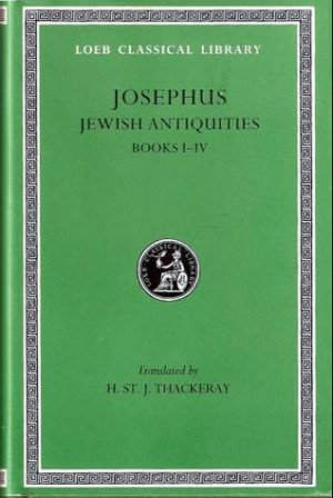 Josephus: Jewish Antiquities, Books I-IV (Loeb Classical Library)