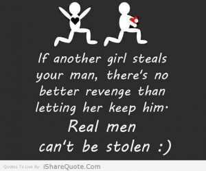 If another girl steals your man…