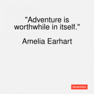 Amelia earhart quote adventure is worthwhi