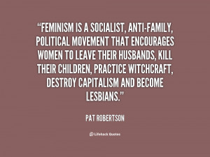 Pat Robertson Feminism Quote