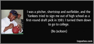 and outfielder, and the Yankees tried to sign me out of high school ...