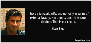 have a fantastic wife, and not only in terms of external beauty. Her ...