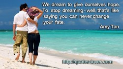 ... : dream Picture Quotes , Fate Picture Quotes , Hope Picture Quotes
