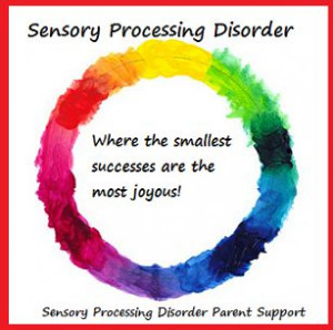 Sensory Processing Disorder Parent Support. SPD quotes.