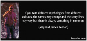 If you take different mythologies from different cultures, the names ...