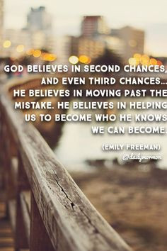 God believes in second chances...and even third chances... More