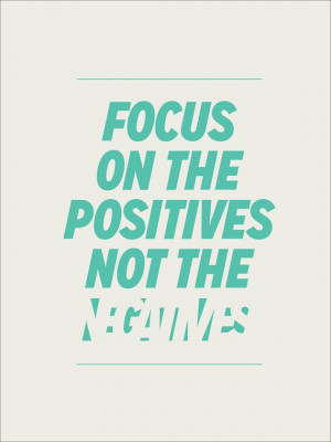 Focus On The Positives