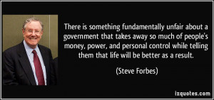 There is something fundamentally unfair about a government that takes ...