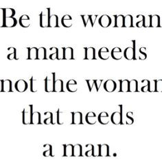 but know you ARE valuable without a man in your life. You don't need ...