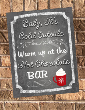 ... Download Baby It's Cold Outside Hot Chocolate Bar Chalkboard Sign