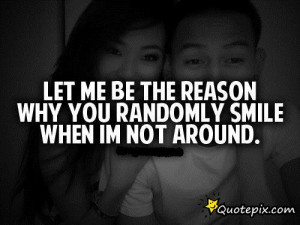Let Me Be The Reason Why You Randomly Smile..
