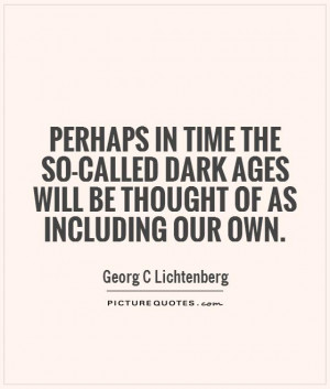 Dark Quotes Society Quotes Georg C Lichtenberg Quotes
