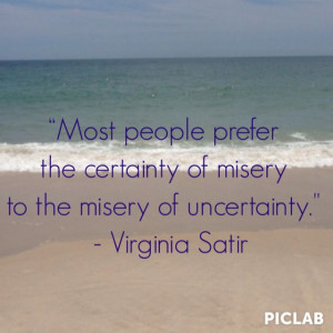 ... misery of uncertainty.