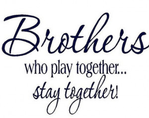 that Play Together Stay Tog ether - Boy Brother Twin Wall Decal Quote ...
