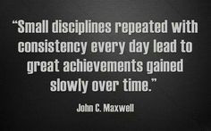 consistency achievement more quotes not john c maxwell quotes ...