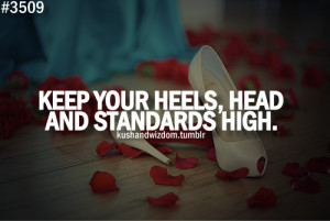 high heels & high standards baby! ;)
