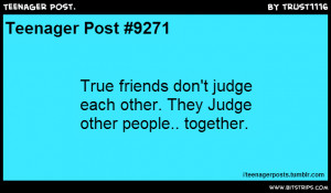 teenager post 9271 true friends don t judge each other they judge ...
