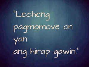 Tagalog moveon Quotes – Sad tagalog quotes