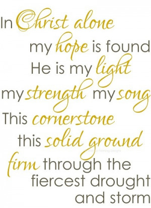 ... christian music faith quotes inspiration in christ alone beauty songs
