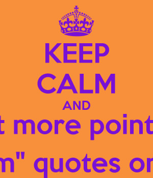 KEEP CALM AND Post more pointless 