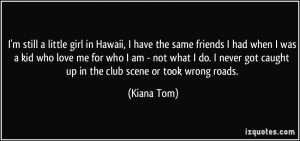 still a little girl in Hawaii, I have the same friends I had when ...