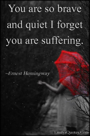 ... , suffering, pain, feelings, understanding, sad, Ernest Hemingway