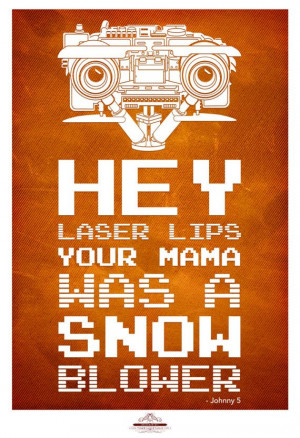 Johnny 5 Is Alive Quote Johnny 5 13x19 art printis