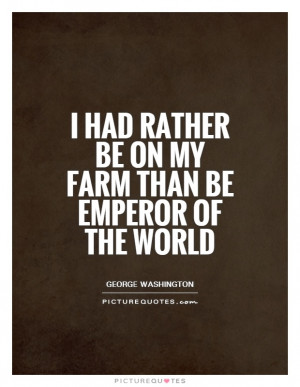 George Washington Quotes Farm Quotes Farming Quotes Farmer Quotes
