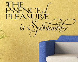 Essence of Pleasure is Spontaneity Wall Quote Sticker Romance Wall ...