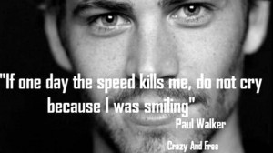 Paul Walker - Quotes