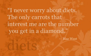 Mae West on Diets.