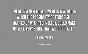 quote-Condoleezza-Rice-were-in-a-new-world-were-in-106959.png