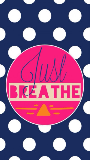 Just Breathe. iPhone wallpaper