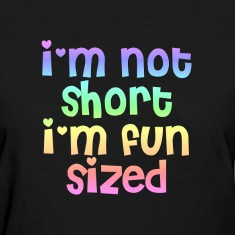 not short I'm fun sized women's t-shirt