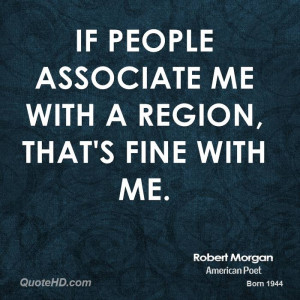 If people associate me with a region, that's fine with me.