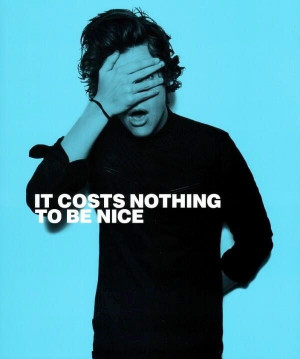 It Costs nothing To Be Nice