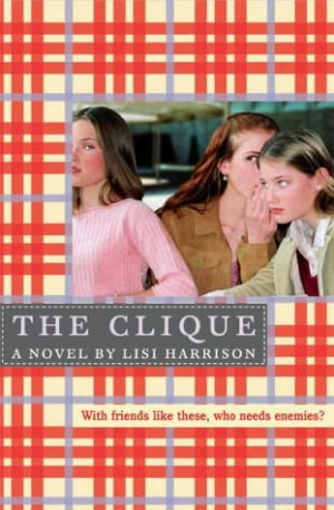 the clique 2004 the first book in the clique series a novel by lisi ...