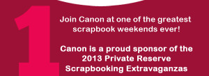 ... proud sponsor of the 2013 Private Reserve Scrapbooking Extravaganzas