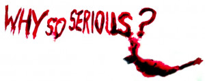 ... blogthis share to twitter share to facebook labels why so serious why