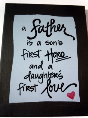 Hand-painted 8x10 canvas with quote about fathers being first heroes ...