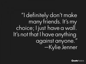 have a wall it s not that i have anything against anyone kylie jenner