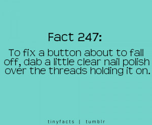 To fix a button about to fall off, dab a little clear nail polish over ...