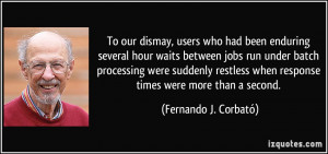 To our dismay, users who had been enduring several hour waits between ...