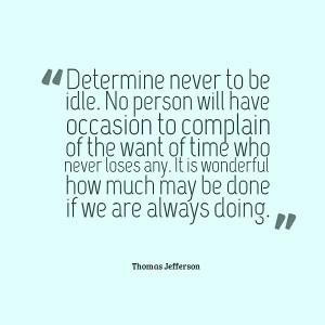 Quotes Picture: determine never to be idle no person will have ...
